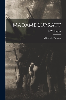 Imagen del vendedor de Madame Surratt: a Drama in Five Acts (Paperback or Softback) a la venta por BargainBookStores