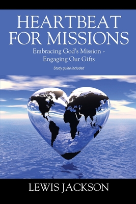 Seller image for Heartbeat for Missions: Embracing God's Mission - Engaging Our Gifts - Study Guide Included (Paperback or Softback) for sale by BargainBookStores