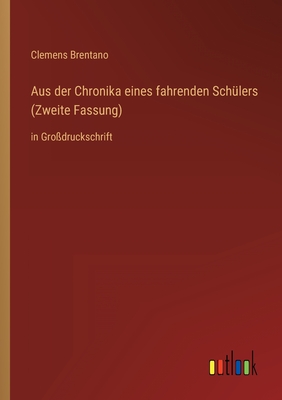 Seller image for Aus der Chronika eines fahrenden Sch�lers (Zweite Fassung): in Gro�druckschrift (Paperback or Softback) for sale by BargainBookStores