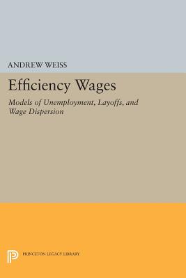 Seller image for Efficiency Wages: Models of Unemployment, Layoffs, and Wage Dispersion (Paperback or Softback) for sale by BargainBookStores