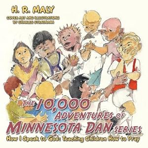 Bild des Verkufers fr The 10,000 Adventures of Minnesota Dan: How I Speak to God: Teaching Children How to Pray (Paperback or Softback) zum Verkauf von BargainBookStores