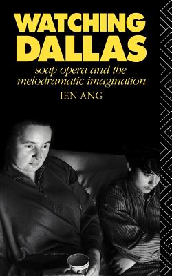 Seller image for Watching Dallas: Soap Opera and the Melodramatic Imagination (Paperback or Softback) for sale by BargainBookStores