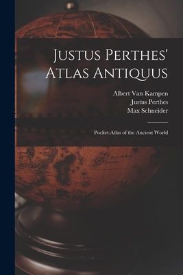 Image du vendeur pour Justus Perthes' Atlas Antiquus: Pocket-Atlas of the Ancient World (Paperback or Softback) mis en vente par BargainBookStores