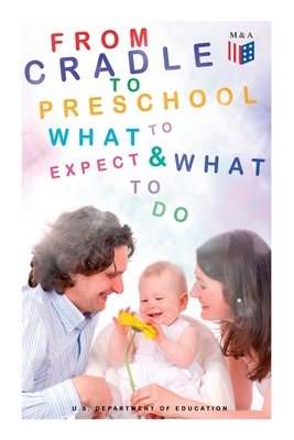 Seller image for From Cradle to Preschool - What to Expect & What to Do: Help Your Child's Development with Learning Activities, Encouraging Practices & Fun Games (Paperback or Softback) for sale by BargainBookStores
