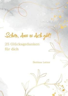 Image du vendeur pour Sch�n, dass es dich gibt!: 25 Gl�cksgedanken f�r dich (Paperback or Softback) mis en vente par BargainBookStores