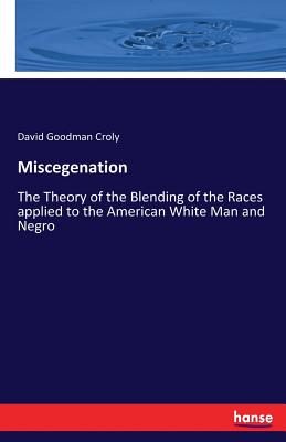 Imagen del vendedor de Miscegenation: The Theory of the Blending of the Races applied to the American White Man and Negro (Paperback or Softback) a la venta por BargainBookStores