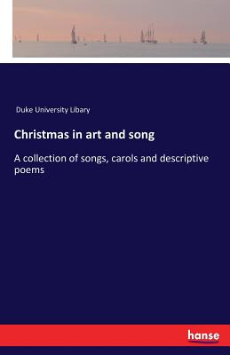 Seller image for Christmas in art and song: A collection of songs, carols and descriptive poems (Paperback or Softback) for sale by BargainBookStores
