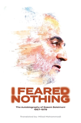 Seller image for I Feared Nothing: The Autobiography of Qasem Soleimani, 1957- 1979 (Paperback or Softback) for sale by BargainBookStores