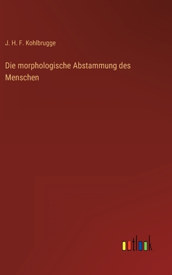 Seller image for Die morphologische Abstammung des Menschen (Hardback or Cased Book) for sale by BargainBookStores