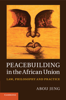 Seller image for Peacebuilding in the African Union: Law, Philosophy and Practice (Paperback or Softback) for sale by BargainBookStores