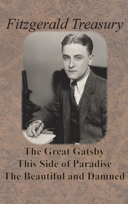 Bild des Verkufers fr Fitzgerald Treasury - The Great Gatsby, This Side of Paradise, The Beautiful and Damned (Hardback or Cased Book) zum Verkauf von BargainBookStores
