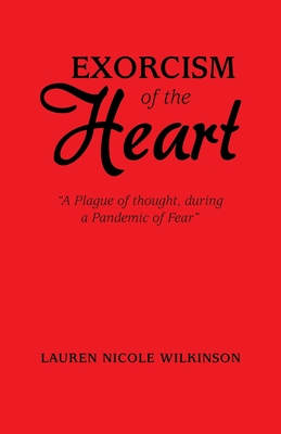 Bild des Verkufers fr Exorcism of the Heart: A Plague of Thought, During a Pandemic of Fear (Paperback or Softback) zum Verkauf von BargainBookStores