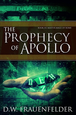 Seller image for The Prophecy of Apollo: Book III of the Master Mage of Rome Series (Paperback or Softback) for sale by BargainBookStores