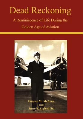 Imagen del vendedor de Dead Reckoning: A Reminiscence of Life During the Golden Age of Aviation (Hardback or Cased Book) a la venta por BargainBookStores