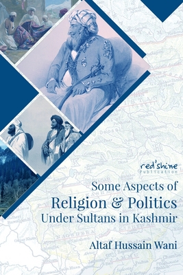 Seller image for Some Aspects Of Religion & Politics Under Sultans In Kashmir (Paperback or Softback) for sale by BargainBookStores