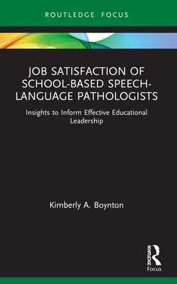 Seller image for Job Satisfaction of School-Based Speech-Language Pathologists: Insights to Inform Effective Educational Leadership (Paperback or Softback) for sale by BargainBookStores