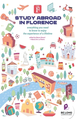 Immagine del venditore per Study Abroad in Florence: Everything You Need to Know to Enjoy the Experience of a Lifetime (Paperback or Softback) venduto da BargainBookStores