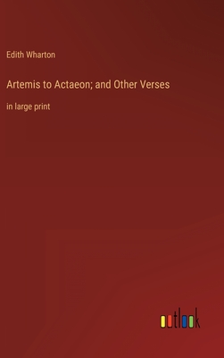 Seller image for Artemis to Actaeon; and Other Verses: in large print (Hardback or Cased Book) for sale by BargainBookStores