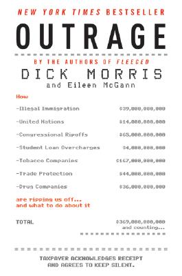 Immagine del venditore per Outrage: How Illegal Immigration, the United Nations, Congressional Ripoffs, Student Loan Overcharges, Tobacco Companies, Trade (Paperback or Softback) venduto da BargainBookStores