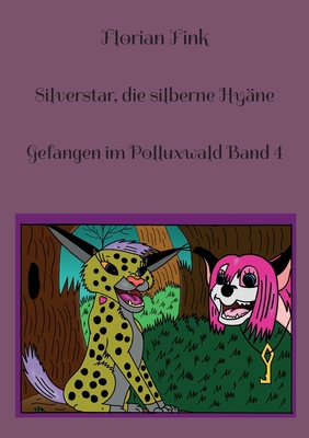 Seller image for Silverstar, die silberne Hy�ne: Gefangen im Polluxwald Band 4 (Paperback or Softback) for sale by BargainBookStores