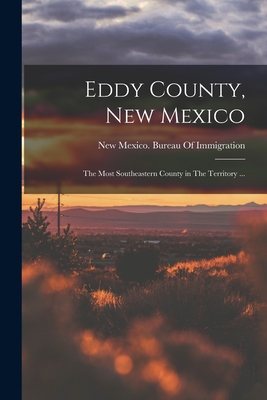 Seller image for Eddy County, New Mexico: The Most Southeastern County in The Territory . (Paperback or Softback) for sale by BargainBookStores