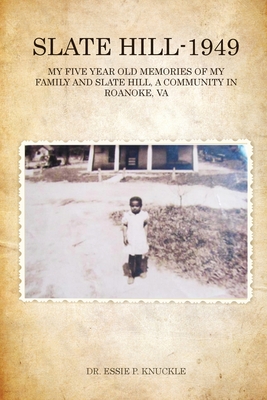 Imagen del vendedor de Slate Hill - 1949: My Five Year Old Memories Of My Family And Slate Hill, A Community In Roanoke, VA (Paperback or Softback) a la venta por BargainBookStores