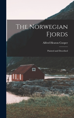 Bild des Verkufers fr The Norwegian Fjords: Painted and Described (Hardback or Cased Book) zum Verkauf von BargainBookStores
