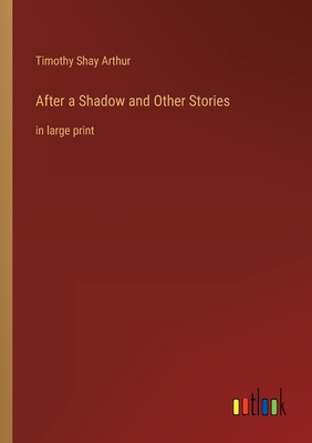 Seller image for After a Shadow and Other Stories: in large print (Paperback or Softback) for sale by BargainBookStores