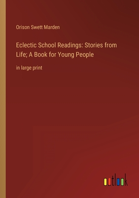 Seller image for Eclectic School Readings: Stories from Life; A Book for Young People: in large print (Paperback or Softback) for sale by BargainBookStores