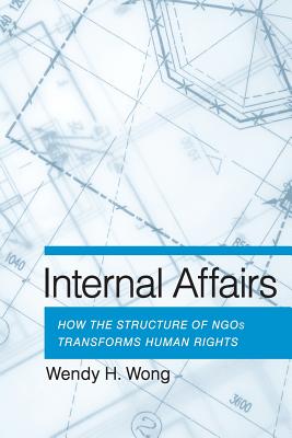 Imagen del vendedor de Internal Affairs: How the Structure of Ngos Transforms Human Rights (Paperback or Softback) a la venta por BargainBookStores