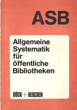 Bild des Verkufers fr Allgemeine Systematik fr ffentliche Bibliotheken; 3. berarbeitete Auflage 1981 zum Verkauf von Walter Gottfried