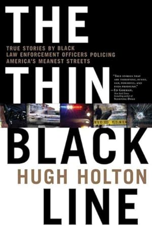 Seller image for Thin Black Line : True Stories by Black Law Enforcement Officers Policing America's Meanest Streets for sale by GreatBookPrices