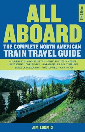 Immagine del venditore per All Aboard : The Complete North American Train Travel Guide venduto da GreatBookPrices