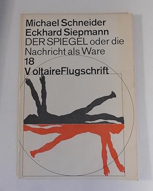 Seller image for Der Spiegel - oder die Nachricht als Ware. Voltaire Flugschrift 18. for sale by Antiquariat Maralt