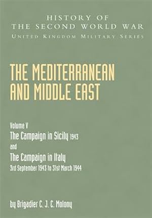 Seller image for Mediterranean and Middle East Volume V : The Campaign in Sicily 1943 and the Campaign in Italy 3rd September 1943 to 31st March 1944 Part Two for sale by GreatBookPrices