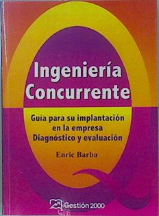 Imagen del vendedor de Ingeniera concurrente: gua para su implantacin en la empresa diagnstico y evaluacin a la venta por Almacen de los Libros Olvidados