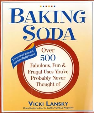 Imagen del vendedor de Baking Soda : Over 500 Fabulous, Fun, and Frugal Uses You'Ve Probably Never Thought of a la venta por GreatBookPrices