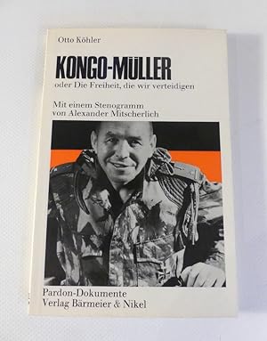 Kongo-Müller - oder Die Freiheit, die wir verteidigen. Mit einem Stenogramm von Alexander Mitsche...