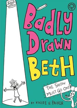 Bild des Verkufers fr Badly Drawn Beth: The Show Must Go On! : Book 2 zum Verkauf von Smartbuy
