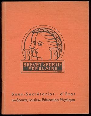 Brevet Sportif Populaire. Préface de Monsieur Léo Lagrange. Règlement du Brevet Sportif Populaire...