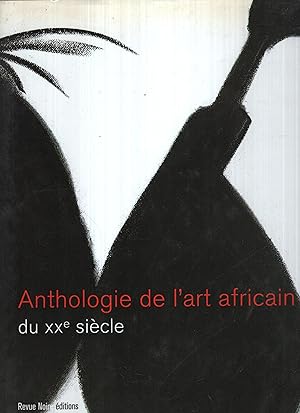Imagen del vendedor de Anthologie de l'art africain du XXe sicle a la venta por PRISCA