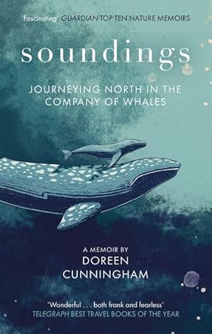 Image du vendeur pour Soundings : Journeying North in the Company of Whales - the award-winning memoir mis en vente par Smartbuy
