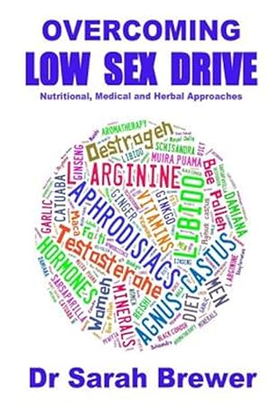 Bild des Verkufers fr Overcoming Low Sex Drive : Nutritional, Medical and Herbal Approaches zum Verkauf von GreatBookPricesUK