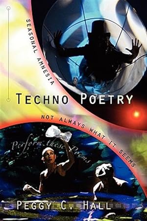 Seller image for Techno Poetry: Seasonal Amnesia & Not Always What it Seems for sale by GreatBookPrices