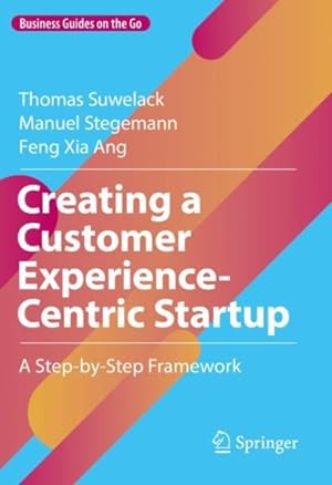 Seller image for Creating a Customer Experience-Centric Startup : A Step-by-Step Framework for sale by GreatBookPrices