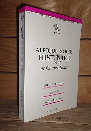 Imagen del vendedor de AFRIQUE NOIRE, HISTOIRE ET CIVILISATIONS - Tome II : XIXe-XXe sicles a la venta por Planet'book