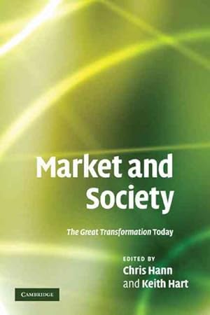 Seller image for Market and Society : The Great Transformation Today for sale by GreatBookPricesUK