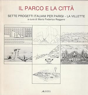 Il parco e la città. Sette progetti italiani per Parigi - La Villette