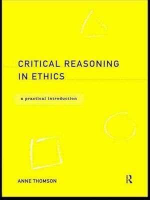 Seller image for Critical Reasoning in Ethics : A Practical Introduction for sale by GreatBookPricesUK