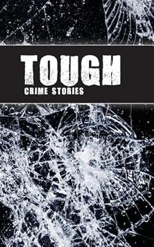 Bild des Verkufers fr Tough: Crime Stories zum Verkauf von GreatBookPrices